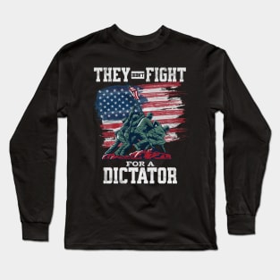 Didn't Fight for a Dictator - American Armed Forces Long Sleeve T-Shirt